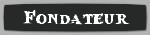 Fondateur Fondateur