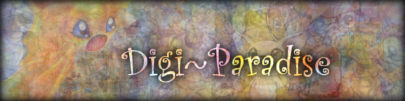Digi ~ Paradise, RPG, ect. Parlant 100 % Digimon Forum Index
